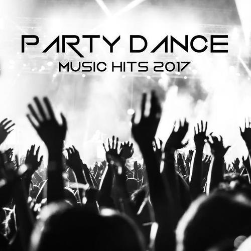 PARTY DANCE MUSIC HITS 2017