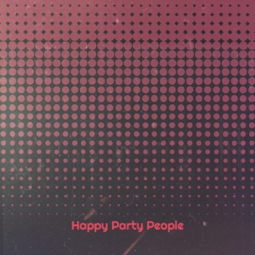 Happy Party People