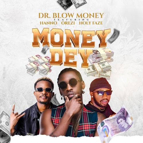 Money Dey (feat. Hanno, Orezi & Holy Faze)