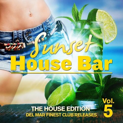 Sunset House Bar, Vol. 5 (The House Edition: Del Mar Finest Club Releases)