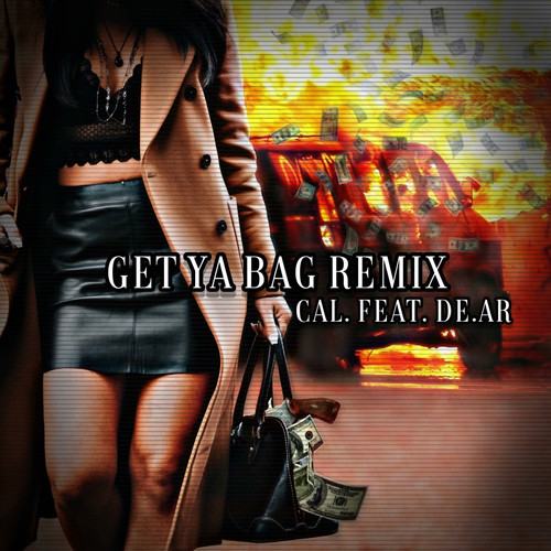 Get Ya Bag (feat. De.Ar) (Remix) [Explicit]