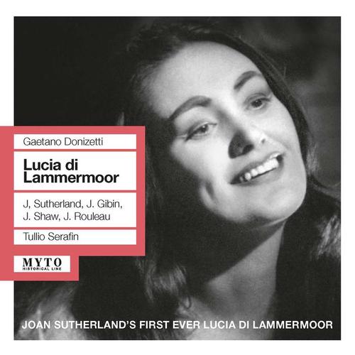 DONIZETTI, G.: Lucia di Lammermoor (Opera) [Shaw, Sutherland, Gibin, Rouleau, Royal Opera House Chorus and Orchestra, Covent Garden, Serafin] [1959]