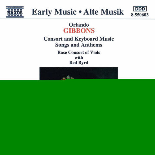 GIBBONS: Consort and Keyboard Music / Songs and Anthems