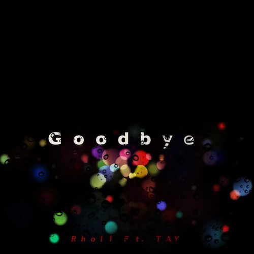 Goodbye (feat. Tay)