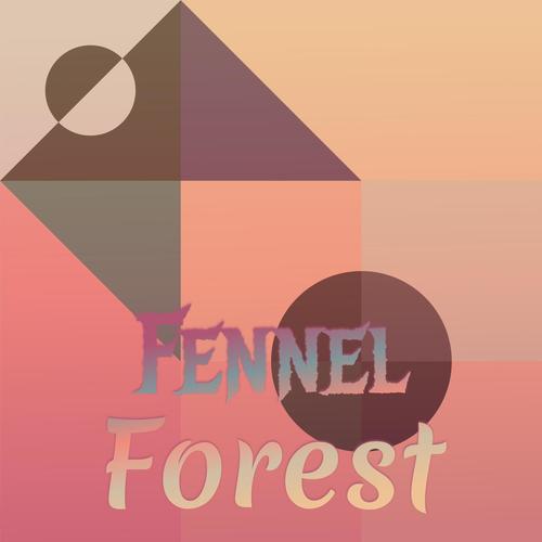 Fennel Forest