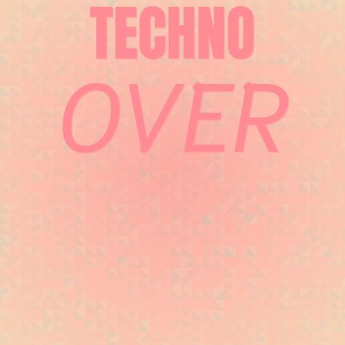 Techno Over