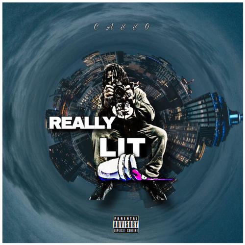 Really Lit (what you saying) [Explicit]