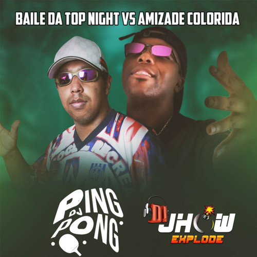 Baile da Top Night Vs Amizade Colorida (Explicit)