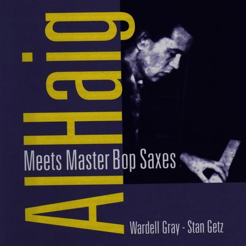 Al Haig Meets Master Bop Saxes