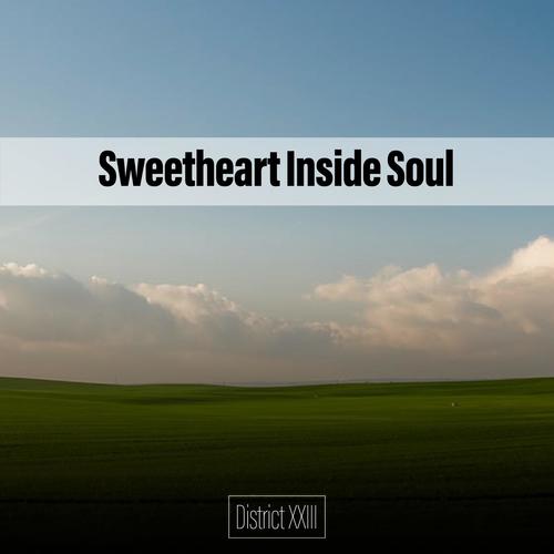 Sweetheart Inside Soul District XXIII