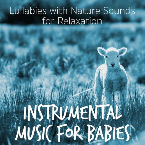 Instrumental Music for Babies – Lullabies with Nature Sounds for Relaxation