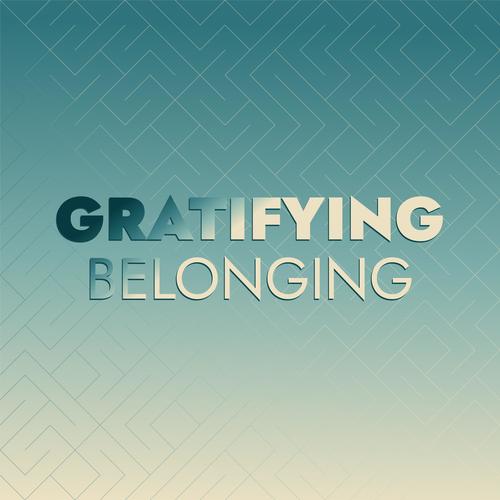 Gratifying Belonging