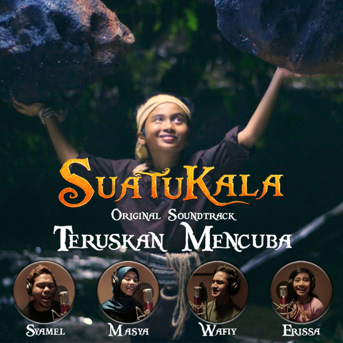 Teruskan Mencuba (From Suatu Kala Sountrack)