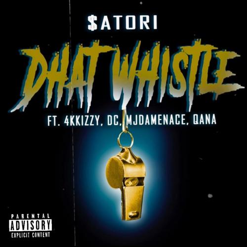 Dhat Whistle (feat. 4KKizzy, DC, MJDaMenace & QANA) [Explicit]