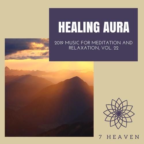 Healing Aura - 2019 Music For Meditation And Relaxation, Vol. 22