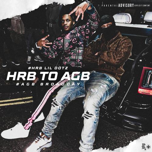 HRB 2 AGB (feat. Lil Dotz & Broadday) [Explicit]