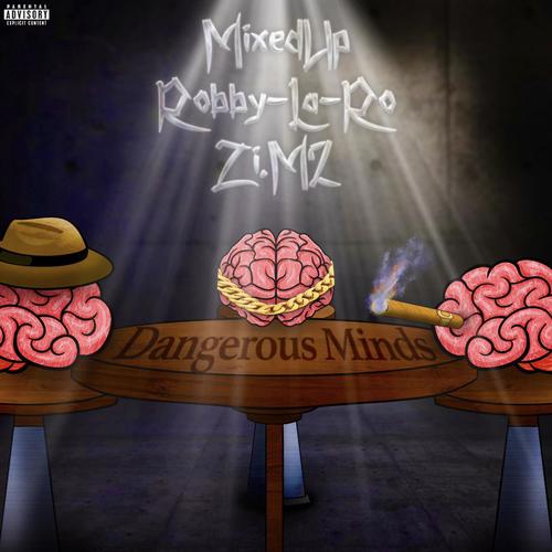 Dangerous Minds (feat. Zi.M² & Robby La-Ro) [Explicit]