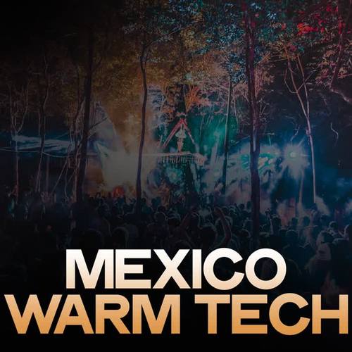 Mexico Warm Tech (Explosion Tech House From Mexico)