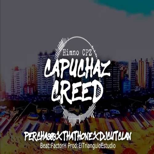 Capuchaz Creed (Himno CPZ) [Explicit]