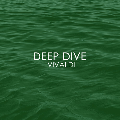 Deep Dive - Vivaldi