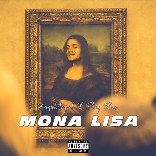 Mona Lisa (feat. Raiz Rose) [Explicit]