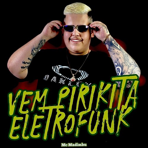 Vem Pirikita Eletrofunk (Explicit)