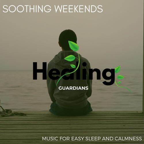 Soothing Weekends - Music for Easy Sleep and Calmness