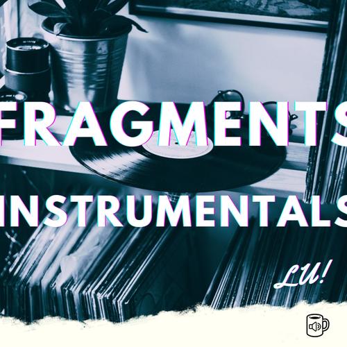 Fragments Instrumentals