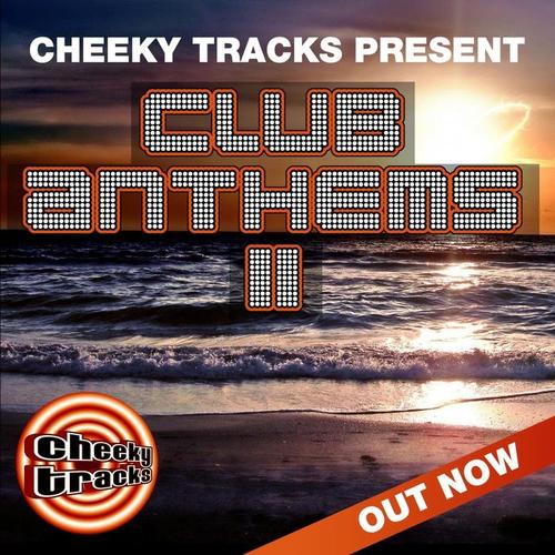 Cheeky Tracks Club Anthems 2