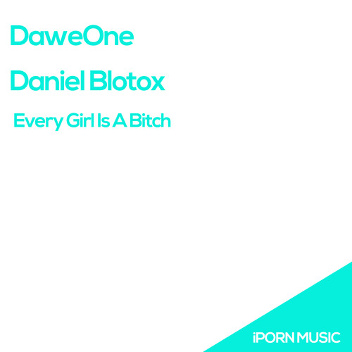 Every Girl Is A B**ch