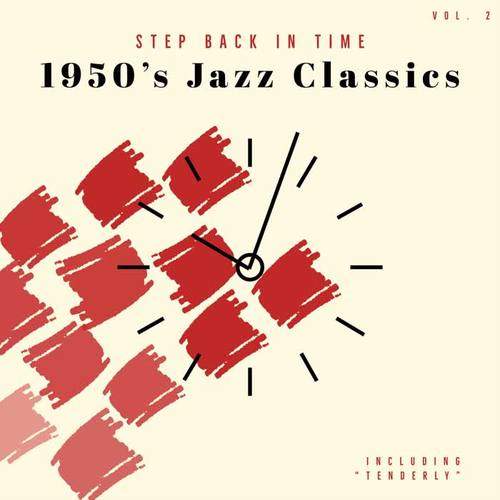 Step back In Time - 1950's Jazz Classics Including 