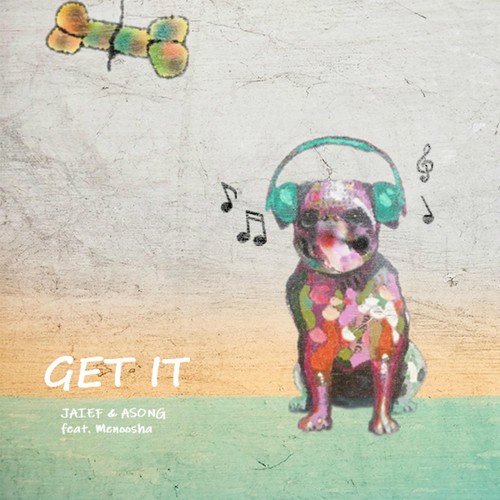 Get It (feat. Menoosha)