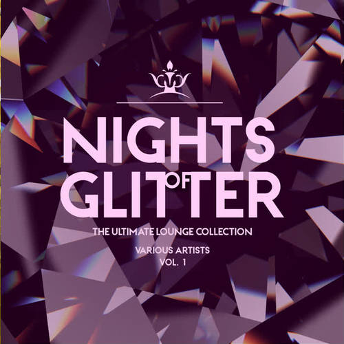 Nights Of Glitter (The Ultimate Lounge Collection) , Vol. 1