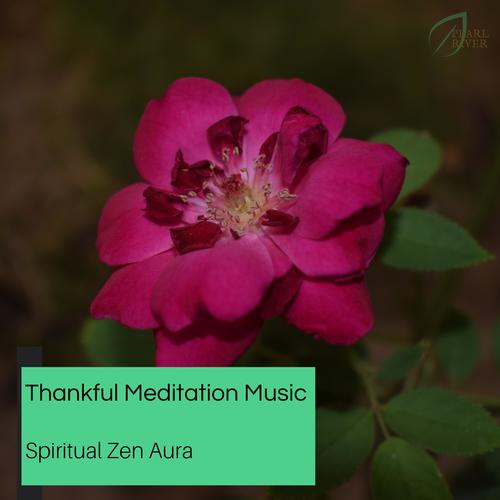 Thankful Meditation Music - Spiritual Zen Aura