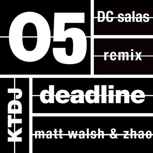 Ktdj Deadline 05: Matt Walsh & Zhao - EP