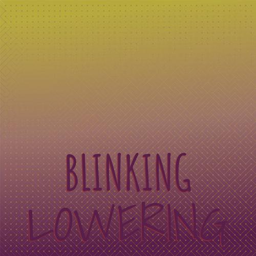 Blinking Lowering