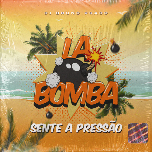 LA BOMBA - ENTÃO SENTE A PRESSÃO - COM CARA DE TRALHA