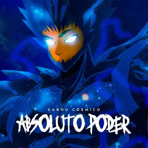 Garou Cósmico - Absoluto Poder (feat. OrionOz) [Explicit]