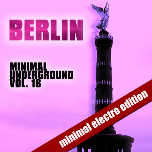 Berlin Minimal Underground (Vol. 16)