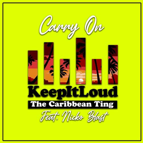 KeepItLoud Ft Nicko Blast-Carry On