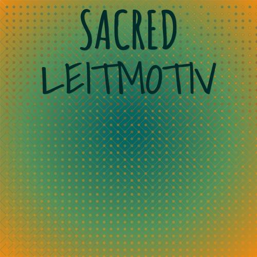 Sacred Leitmotiv