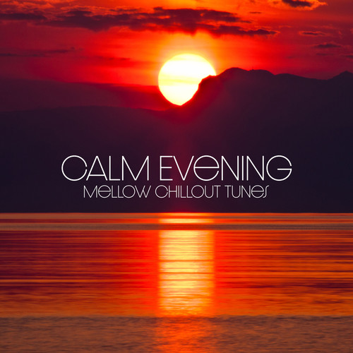 Calm Evening: Mellow Chillout Tunes