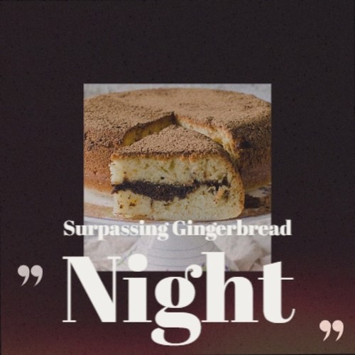 Surpassing Gingerbread Night