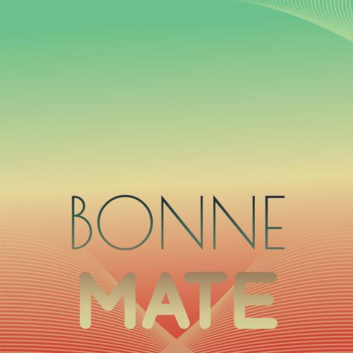 Bonne Mate