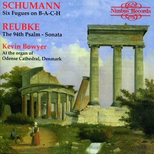 Schumann & Reubke: Works for Organ