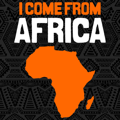 I Come from Africa