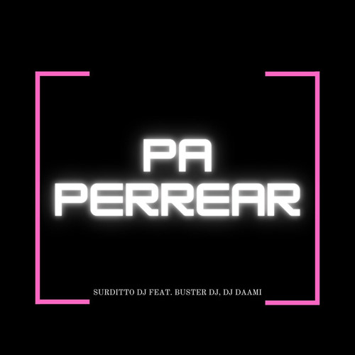 Pa Perrear (feat. Buster Dj & Dj Daami)