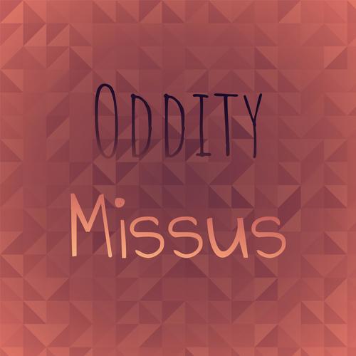 Oddity Missus