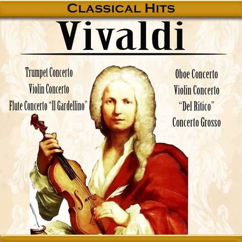 Classical Hits, Vivaldi - Trumpet Concerto Violin / Concerto Flute / Concerto 