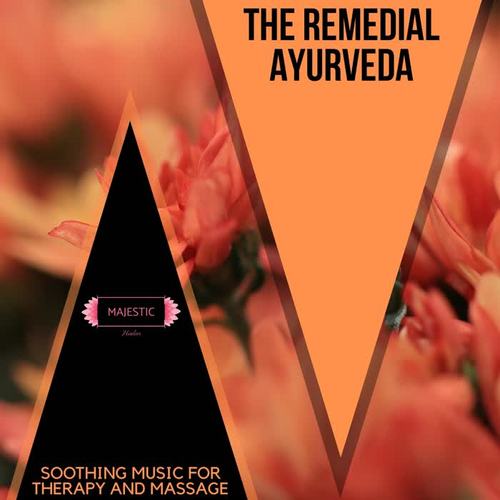 The Remedial Ayurveda: Soothing Music for Therapy and Massage